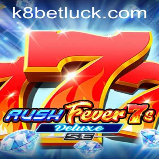Discover the Thrills of RushFever7sDeluxeSE: An Exciting Journey into the World of K8Bet PH Login